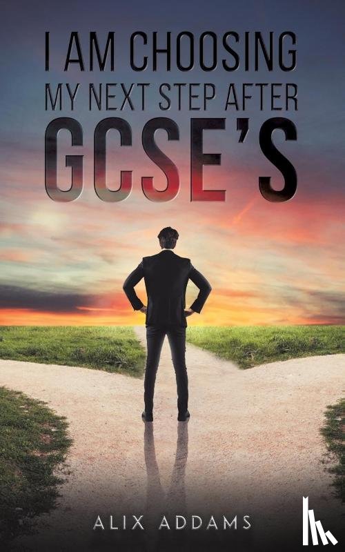 Addams, Alix - I Am Choosing My Next Step After GCSEs