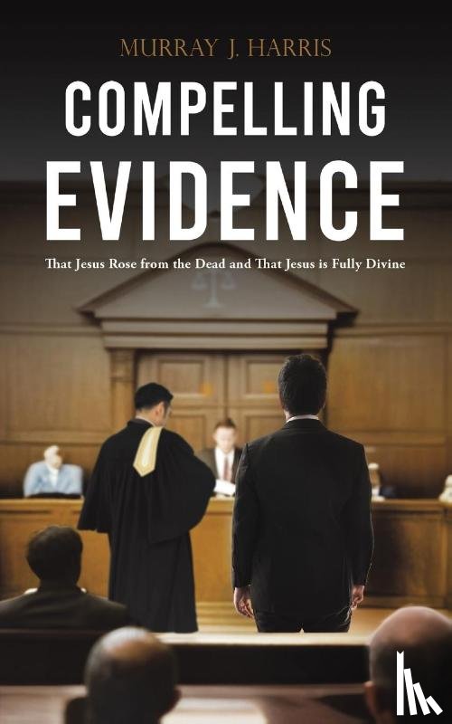 Harris, Murray J. - Compelling Evidence