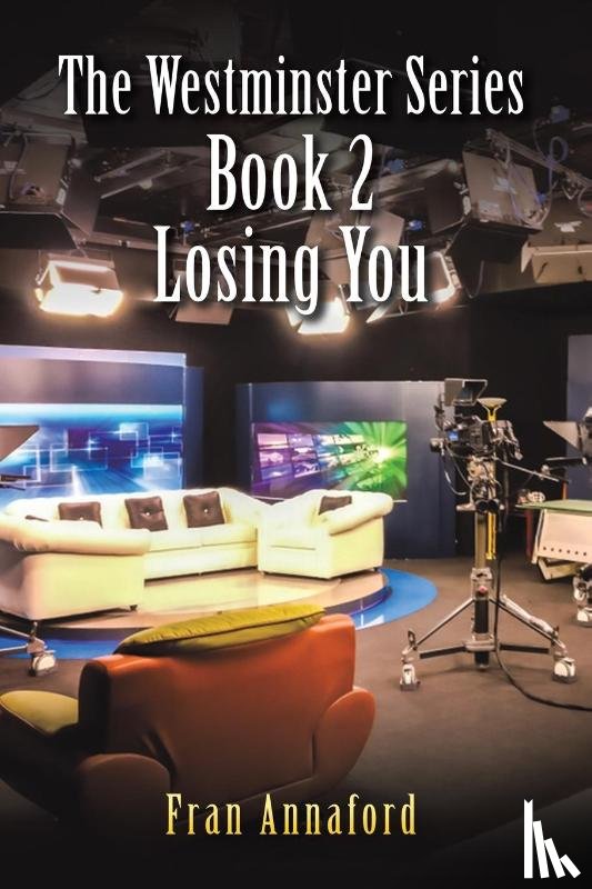 Annaford, Fran - The Westminster Series Book 2: Losing You