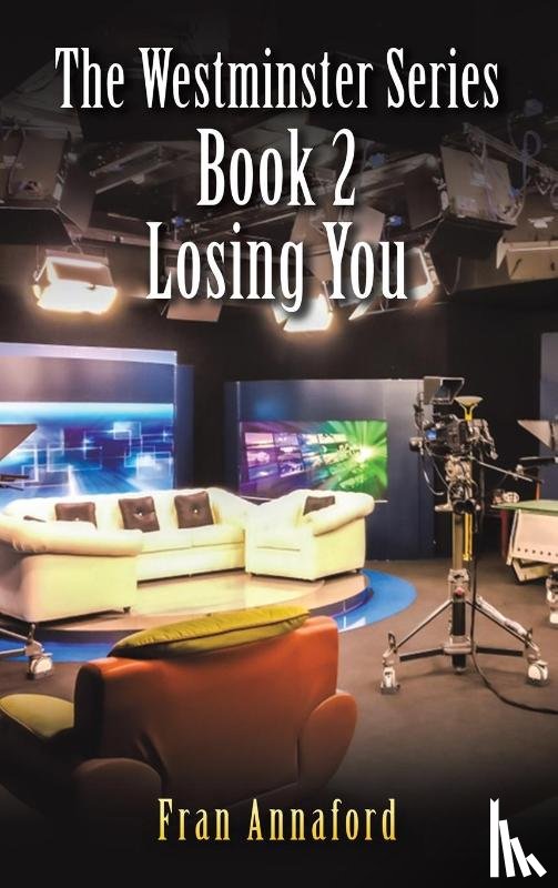 Annaford, Fran - The Westminster Series Book 2: Losing You