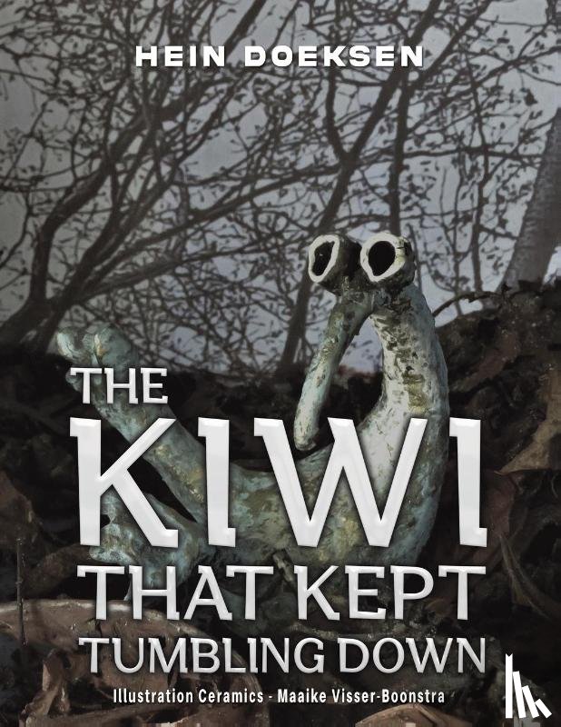 Doeksen, Hein - The Kiwi That Kept Tumbling Down