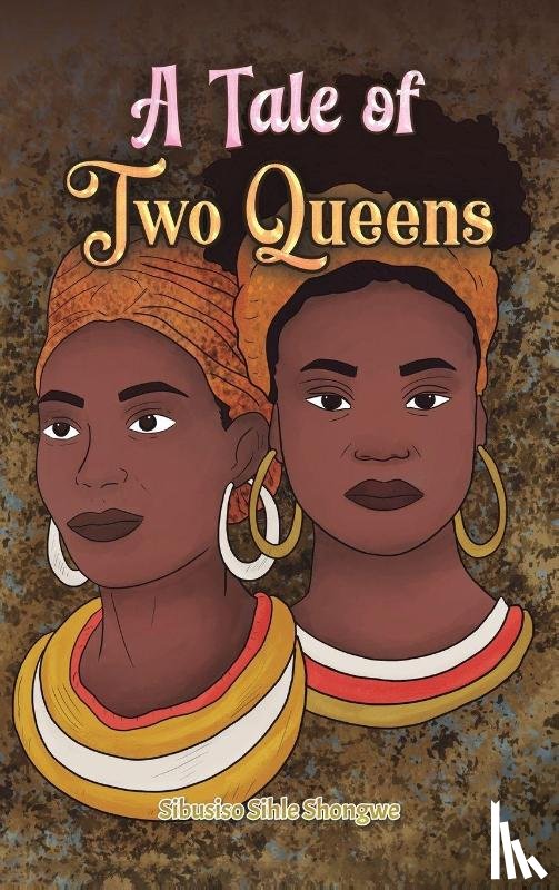 Shongwe, Sibusiso Sihle - A Tale of Two Queens