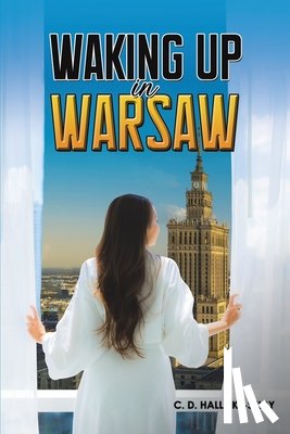 Hallpike-Selby, C. D. - Waking up in Warsaw