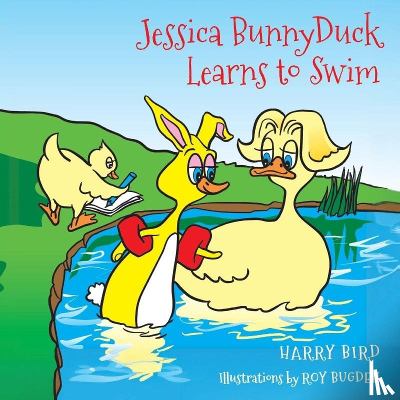 Bird, Harry - Jessica BunnyDuck Learns to Swim