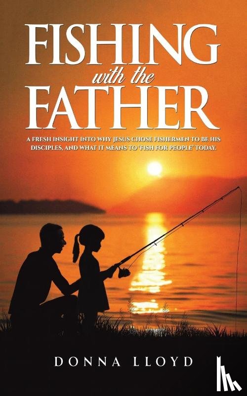 Lloyd, Donna - Fishing with the Father