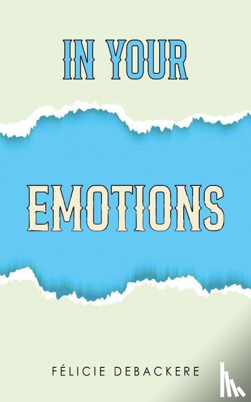 Debackere, Felicie - In Your Emotions