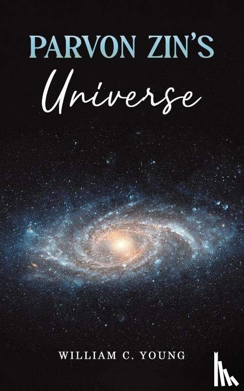 Young, William C. - Parvon Zin's Universe