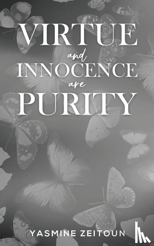 Zeitoun, Yasmine - Virtue and Innocence Are Purity