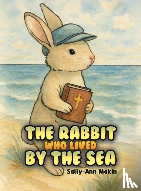 Makin, Sally-Ann - The Rabbit Who Lived by the Sea