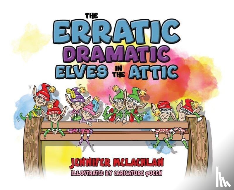 McLachlan, Jennifer - The Erratic Dramatic Elves in the Attic
