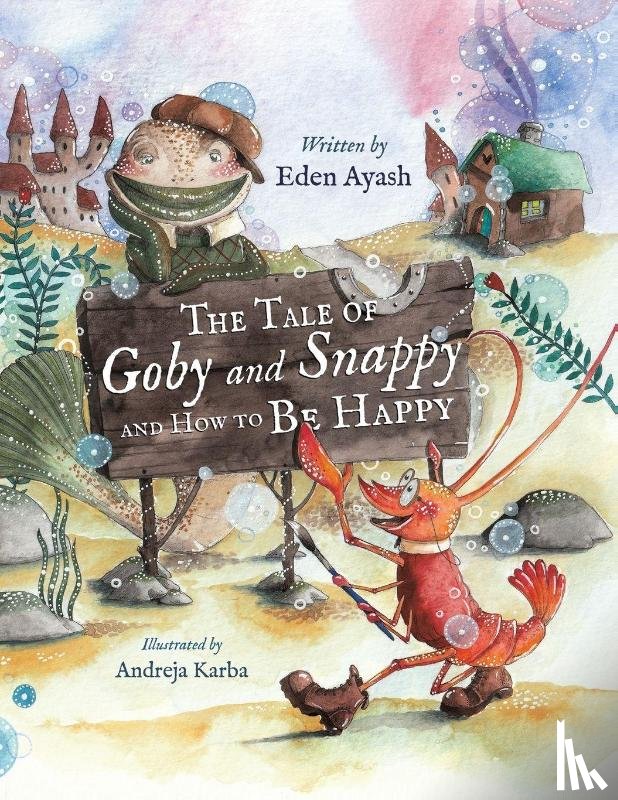 Ayash, Eden - The Tale of Goby and Snappy and How to be Happy