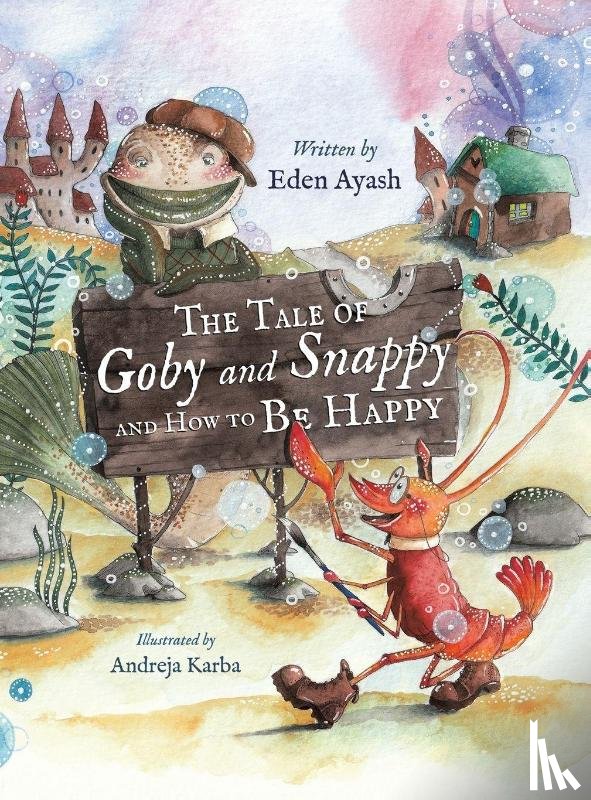 Ayash, Eden - The Tale of Goby and Snappy and How to be Happy