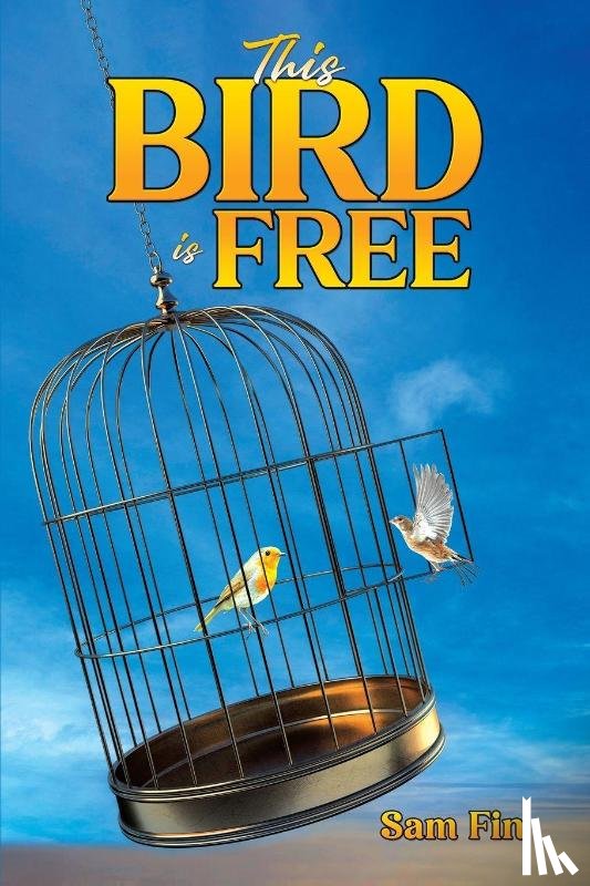 Fin, Sam - This Bird is Free