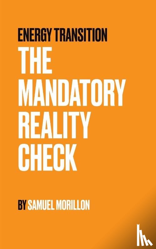 Morillon, Samuel - Energy Transition - The Mandatory Reality Check