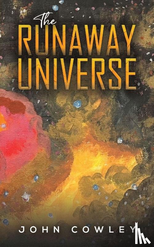 Cowley, John - The Runaway Universe