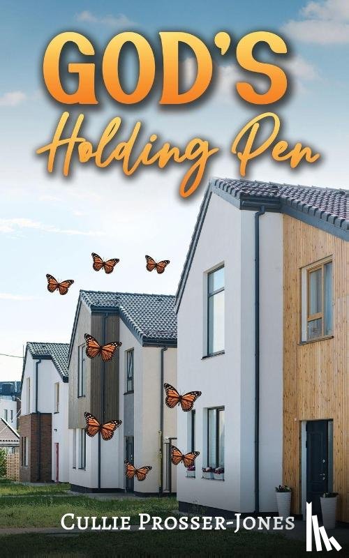 Prosser-Jones, Cullie - God's Holding Pen