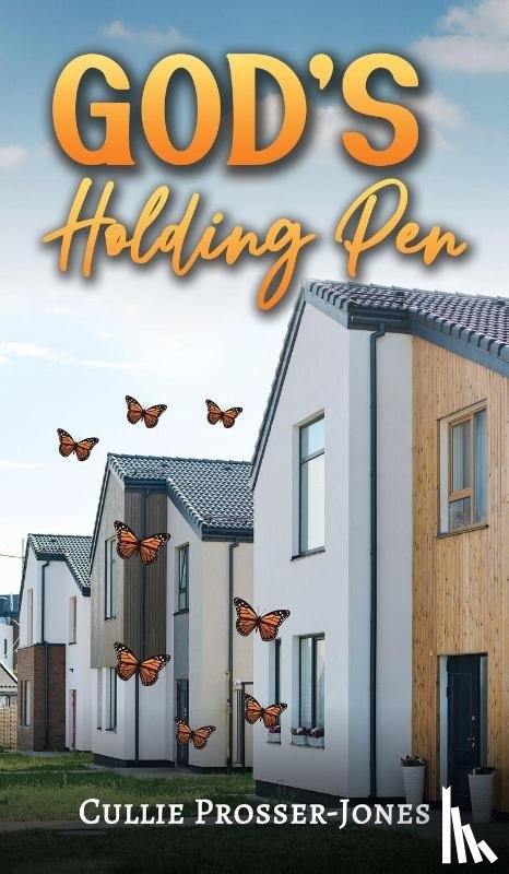 Prosser-Jones, Cullie - God's Holding Pen