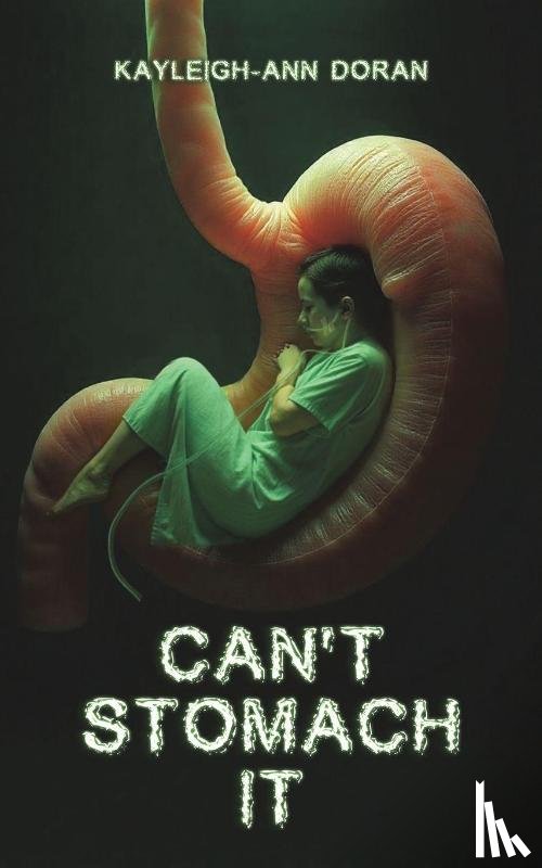 Doran, Kayleigh-Ann - Can't Stomach It