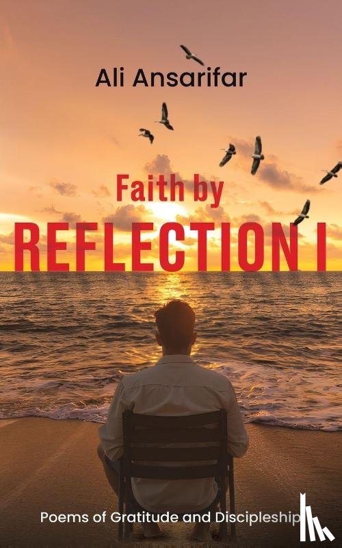 Ansarifar, Ali - Faith by Reflection I