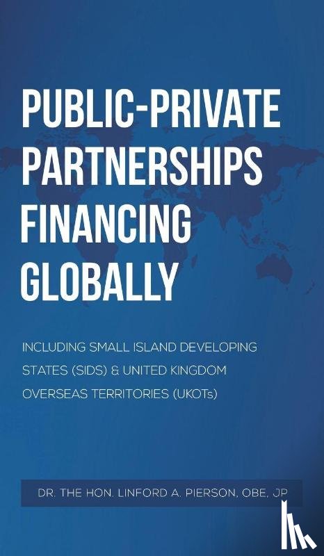 Pierson, OBE - Public–Private Partnerships Financing Globally