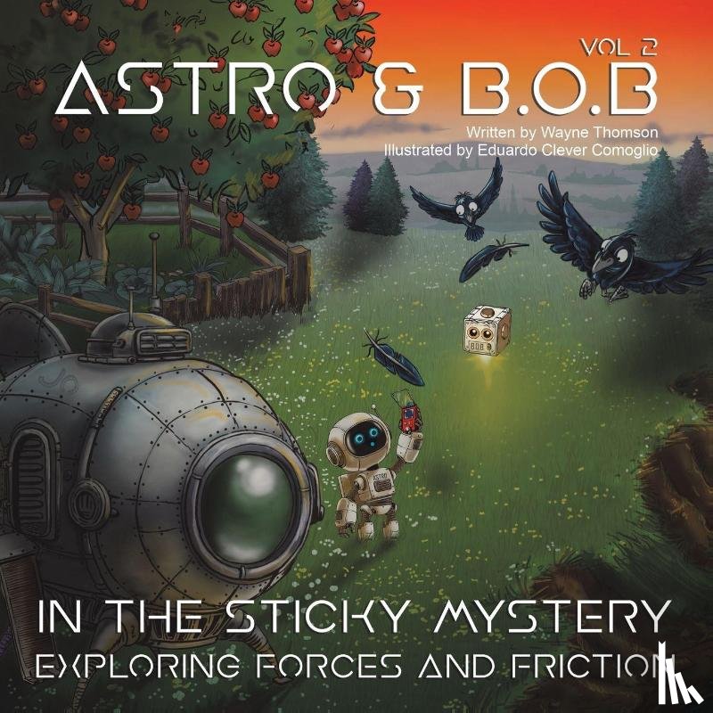 Thomson, Wayne - Astro & B.O.B in the Sticky Mystery