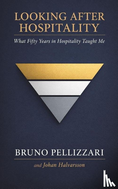 Pellizzari, Bruno, Halvarsson, Johan - Looking After Hospitality