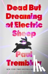 Tremblay, Paul - Dead but Dreaming of Electric Sheep