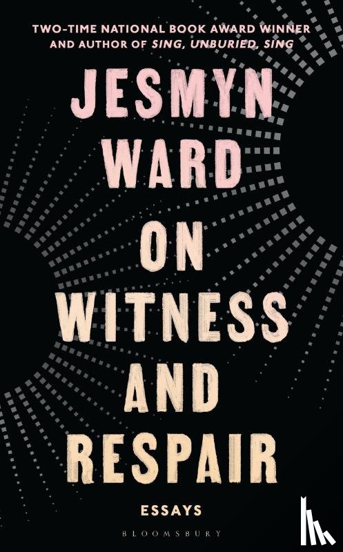 Ward, Jesmyn - On Witness and Respair