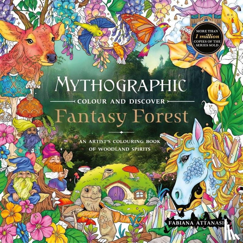 Attanasio, Fabiana - Mythographic Colour and Discover: Fantasy Forest