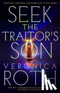 Roth, Veronica - Seek The Traitor's Son
