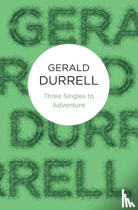 Durrell, Gerald - Three Singles to Adventure