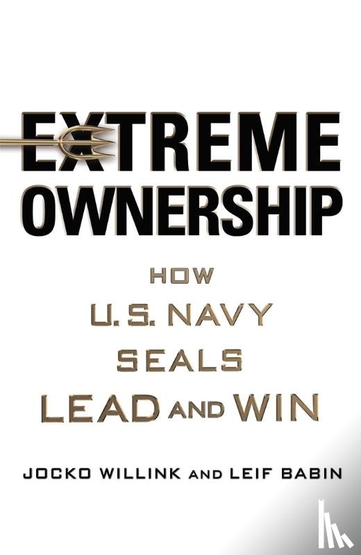 Willink, Jocko, Babin, Leif - Extreme Ownership