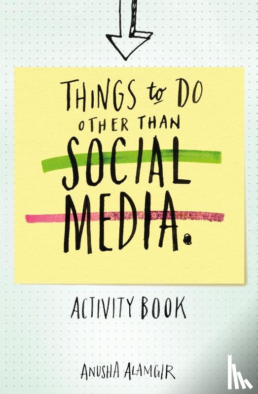 Alamgir, Anusha - Things to Do Other Than Social Media