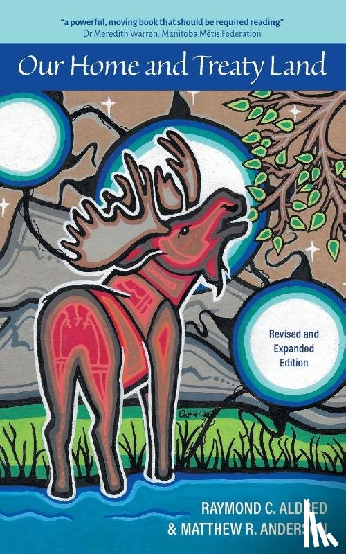 Aldred, Raymond C., Anderson, Matthew R. - Our Home and Treaty Land