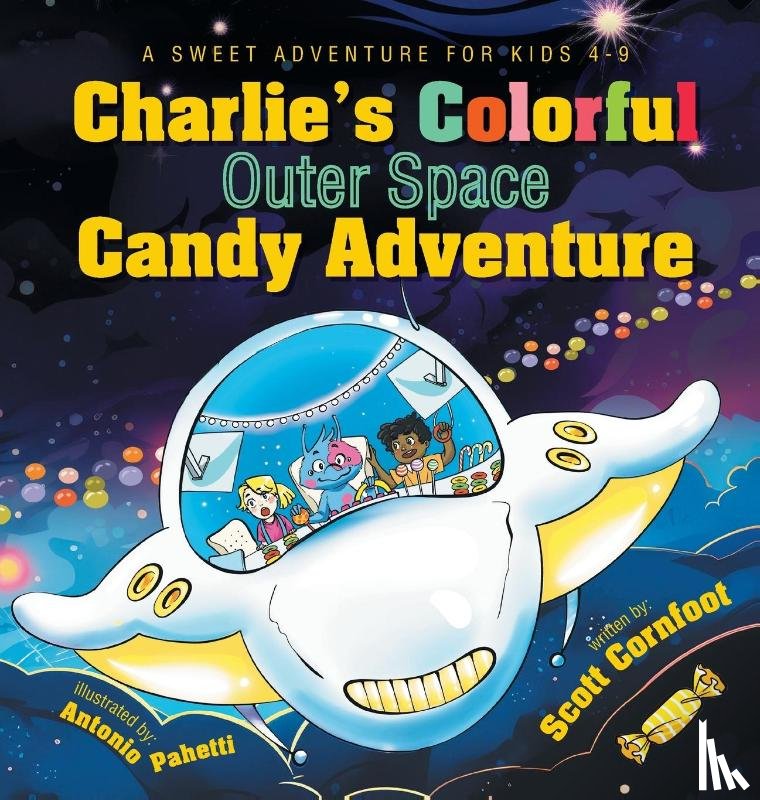 Cornfoot, Scott - Charlie's Colorful Outer Space Candy Adventure