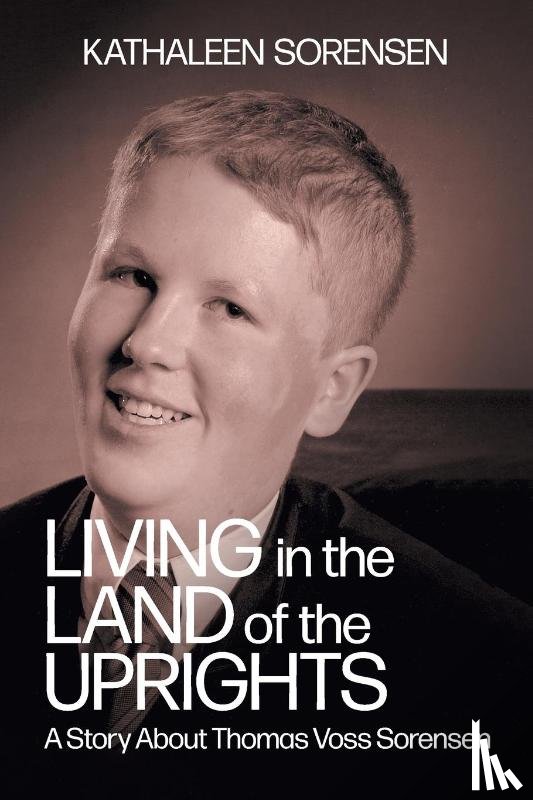Sorensen, Kathaleen - Living In the Land of the Uprights