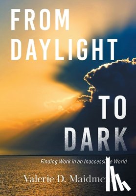 Maidment, Valerie D. - Maidment, V: From Daylight to Dark