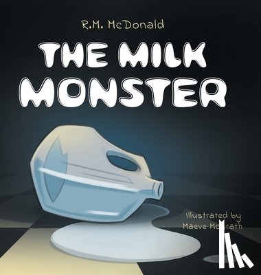 McDonald, R. M. - The Milk Monster
