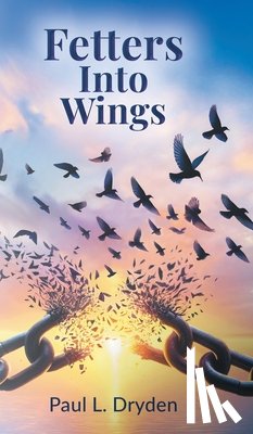 Dryden, Paul L. - Fetters Into Wings