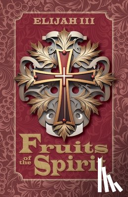 Iii, Elijah - Fruits of the Spirit