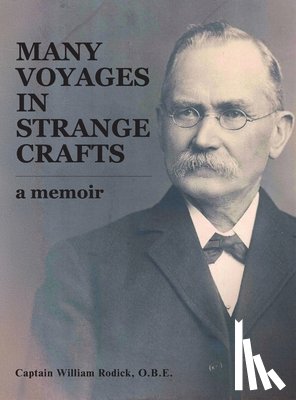Rodick, Captain William - Many Voyages in Strange Crafts