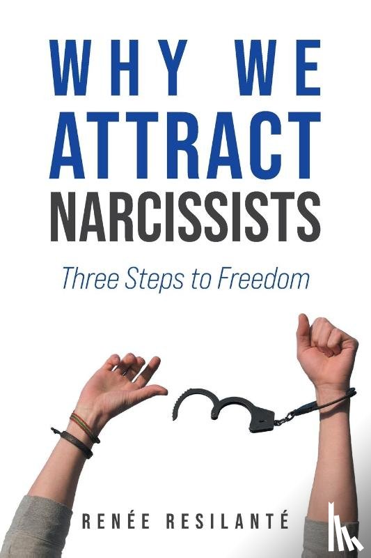 Resilanté, Renée - Why We Attract Narcissists
