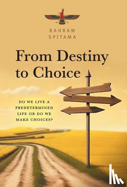Spitama, Bahram - Spitama, B: From Destiny to Choice
