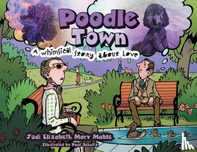 Mable, Jodi Elizabeth Mary - Poodle Town: A Whimsical Story about Love