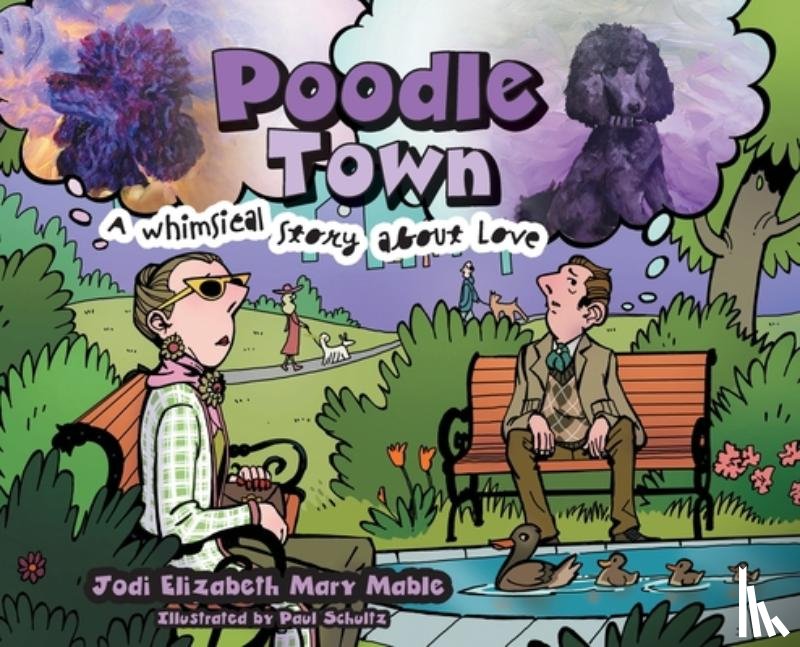 Mable, Jodi Elizabeth Mary - Poodle Town: A Whimsical Story about Love
