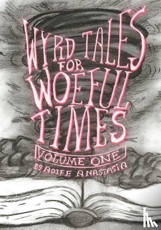 Anastasia, Aoife - Wyrd Tales for Woeful Times