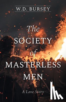 Bursey, W. D. - The Society of Masterless Men