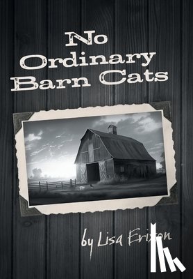 Erixon, Lisa - Erixon, L: No Ordinary Barn Cats