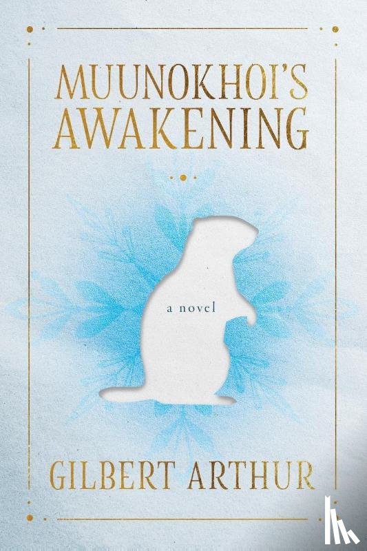 Arthur, Gilbert - Muunokhoi's Awakening