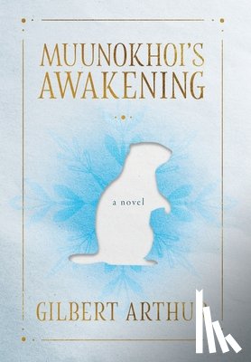 Arthur, Gilbert - Arthur, G: Muunokhoi's Awakening